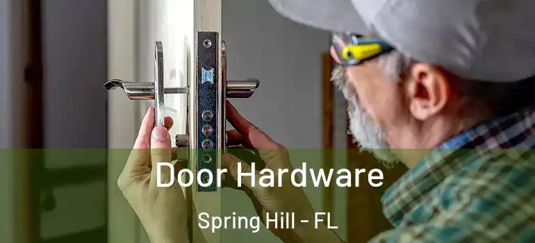 Door Hardware Spring Hill - FL