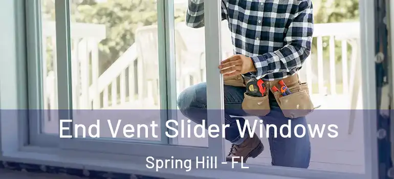  End Vent Slider Windows Spring Hill - FL