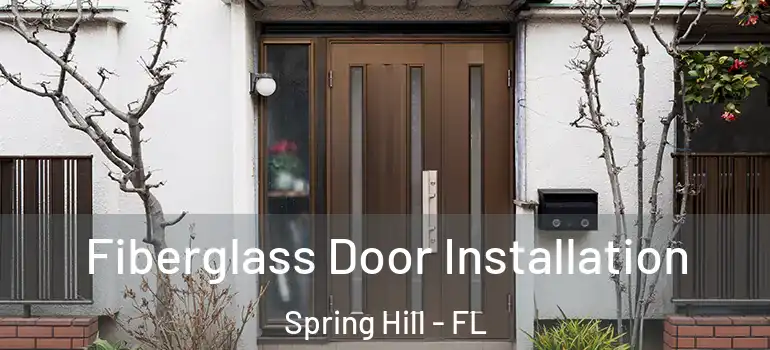  Fiberglass Door Installation Spring Hill - FL