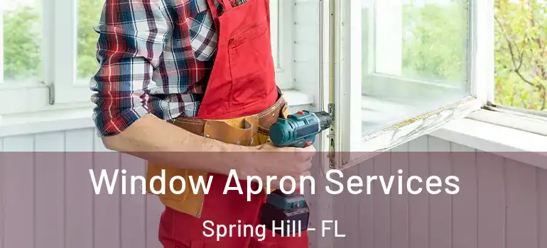  Window Apron Services Spring Hill - FL
