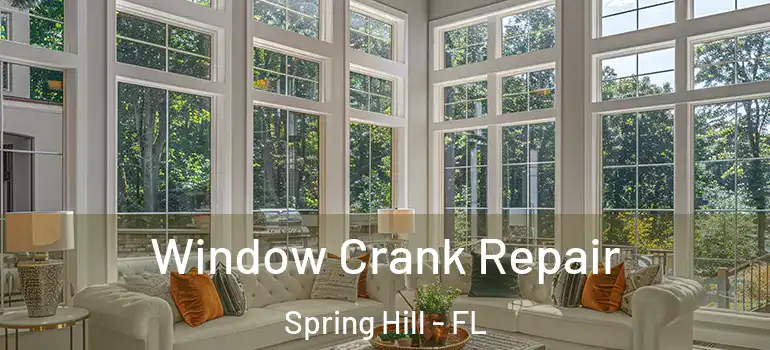  Window Crank Repair Spring Hill - FL